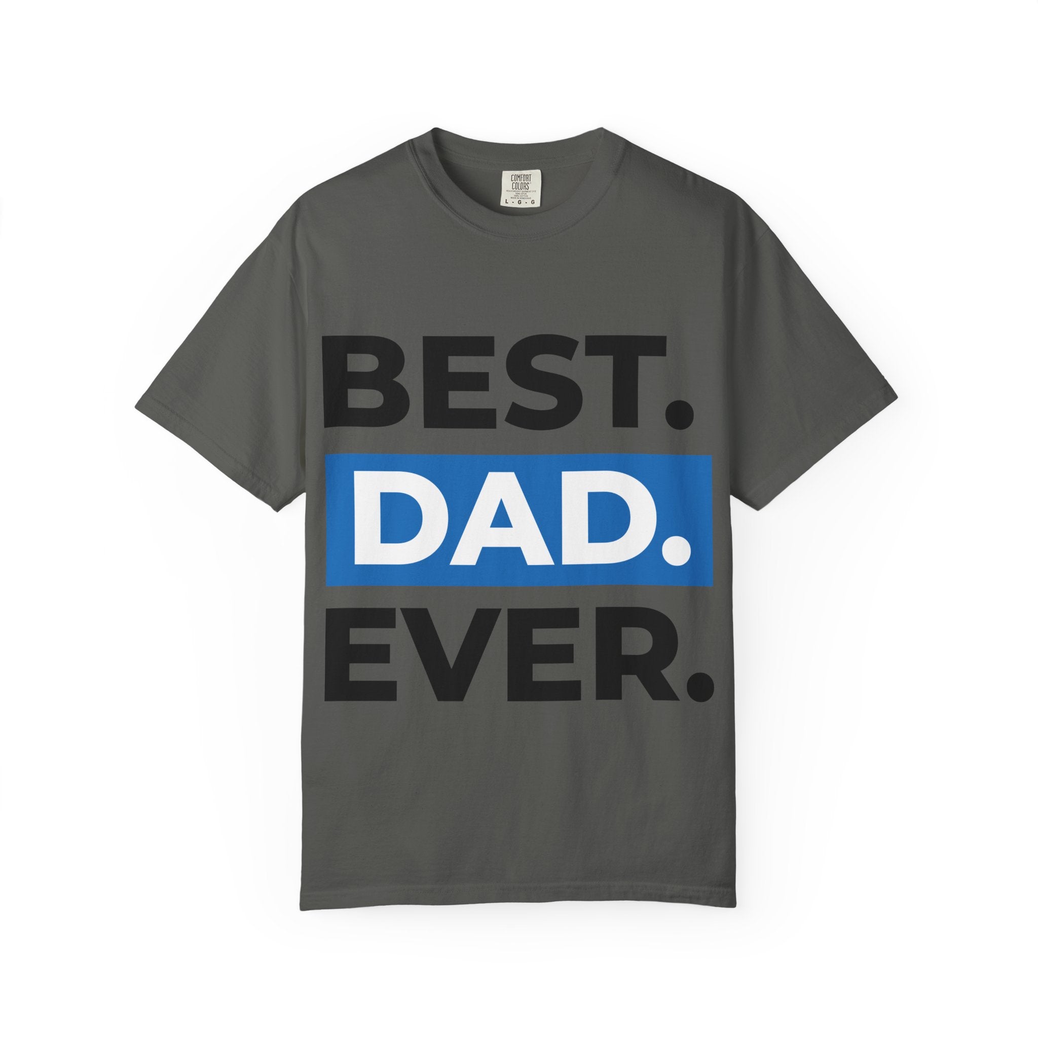BEST  DAD EVER T-Shirt  Fathers Day Typography Tee