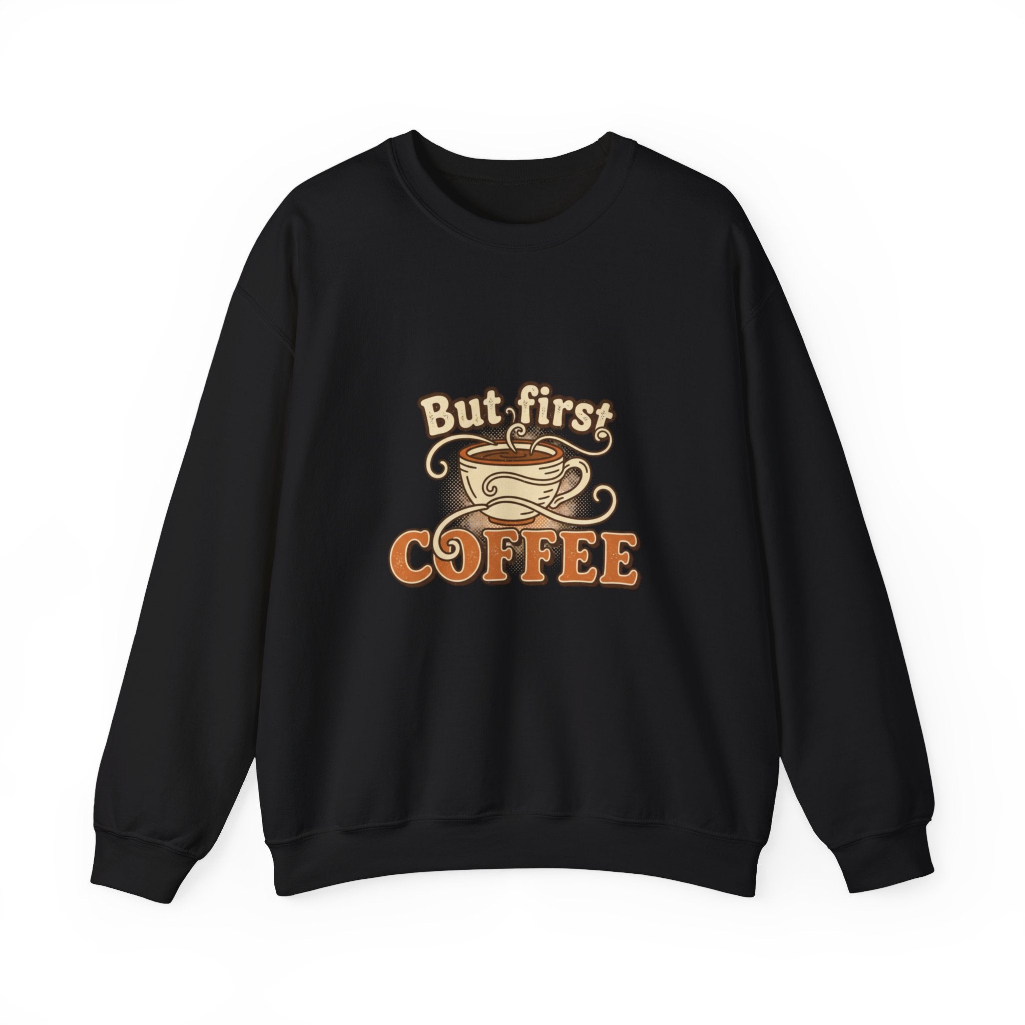 But First Coffee Crewneck Sweatshirt — Retro Coffee Lover Pullover