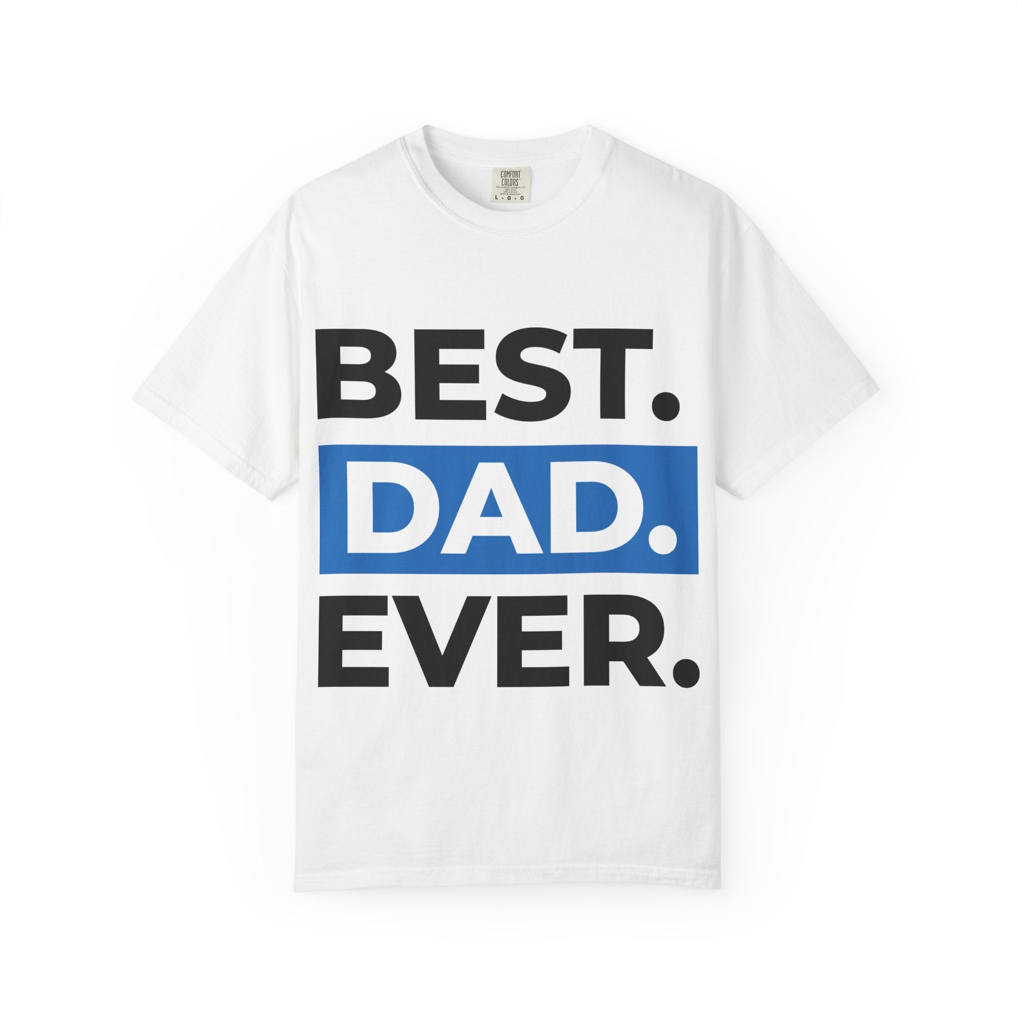 BEST  DAD EVER T-Shirt  Fathers Day Typography Tee