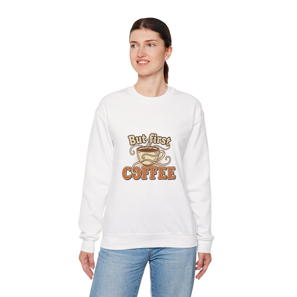But First Coffee Crewneck Sweatshirt — Retro Coffee Lover Pullover