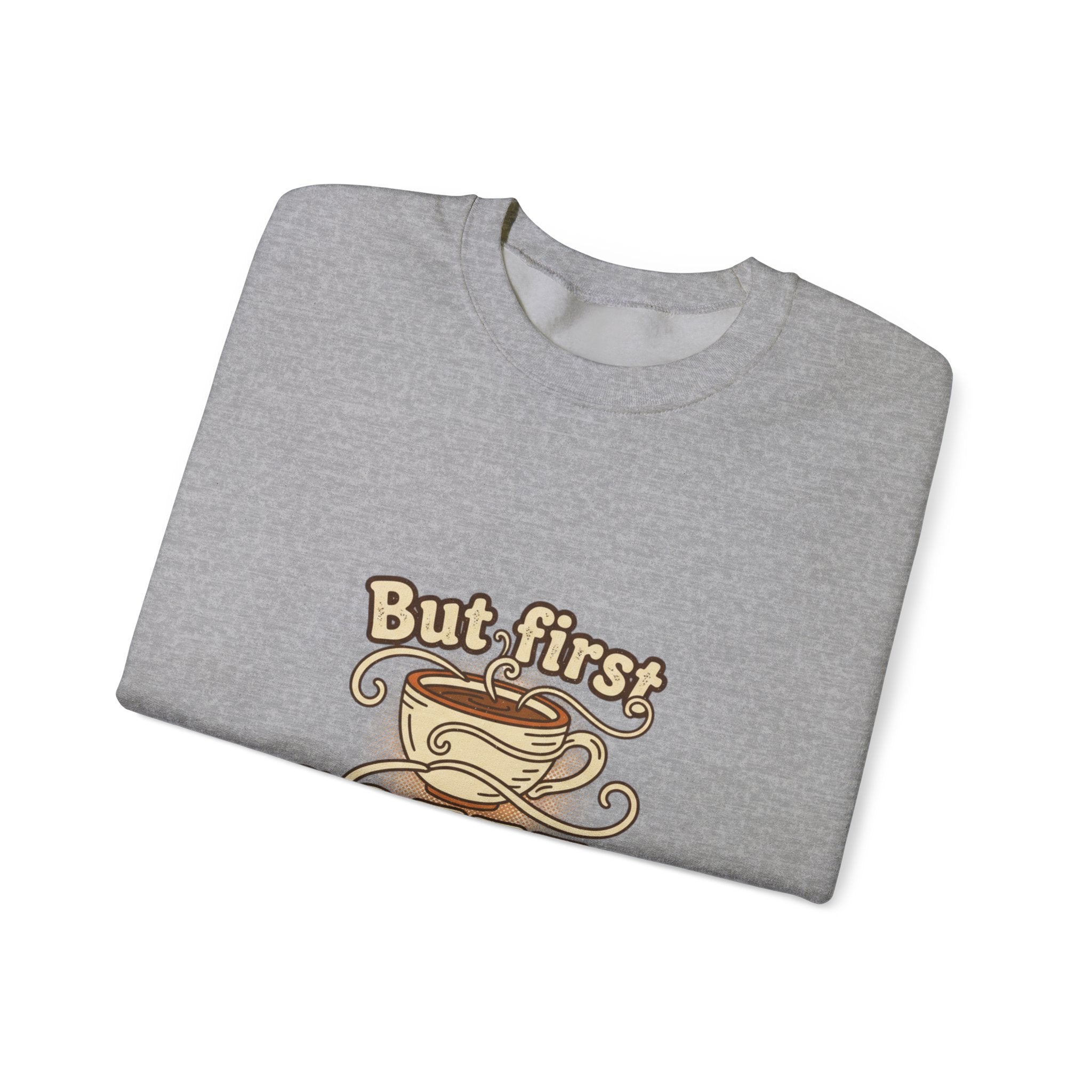 But First Coffee Crewneck Sweatshirt — Retro Coffee Lover Pullover