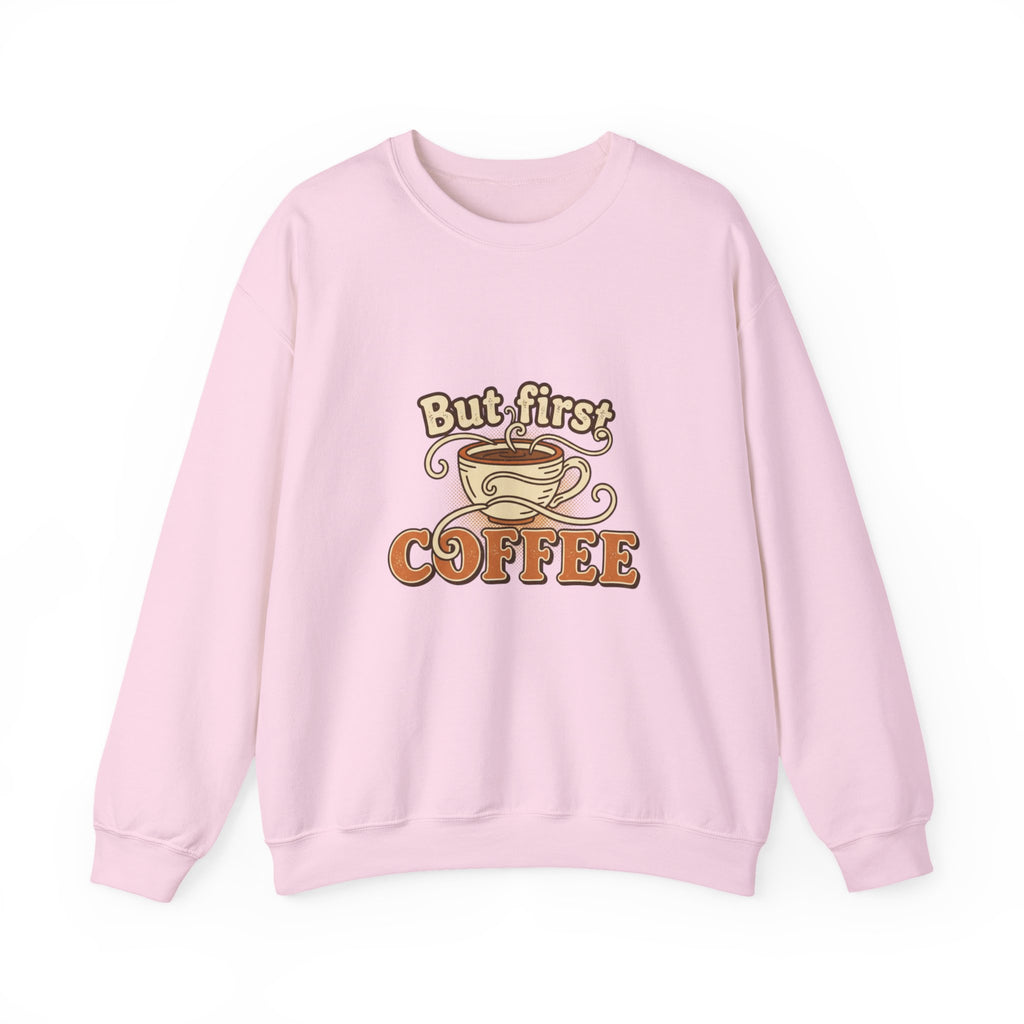 But First Coffee Crewneck Sweatshirt — Retro Coffee Lover Pullover
