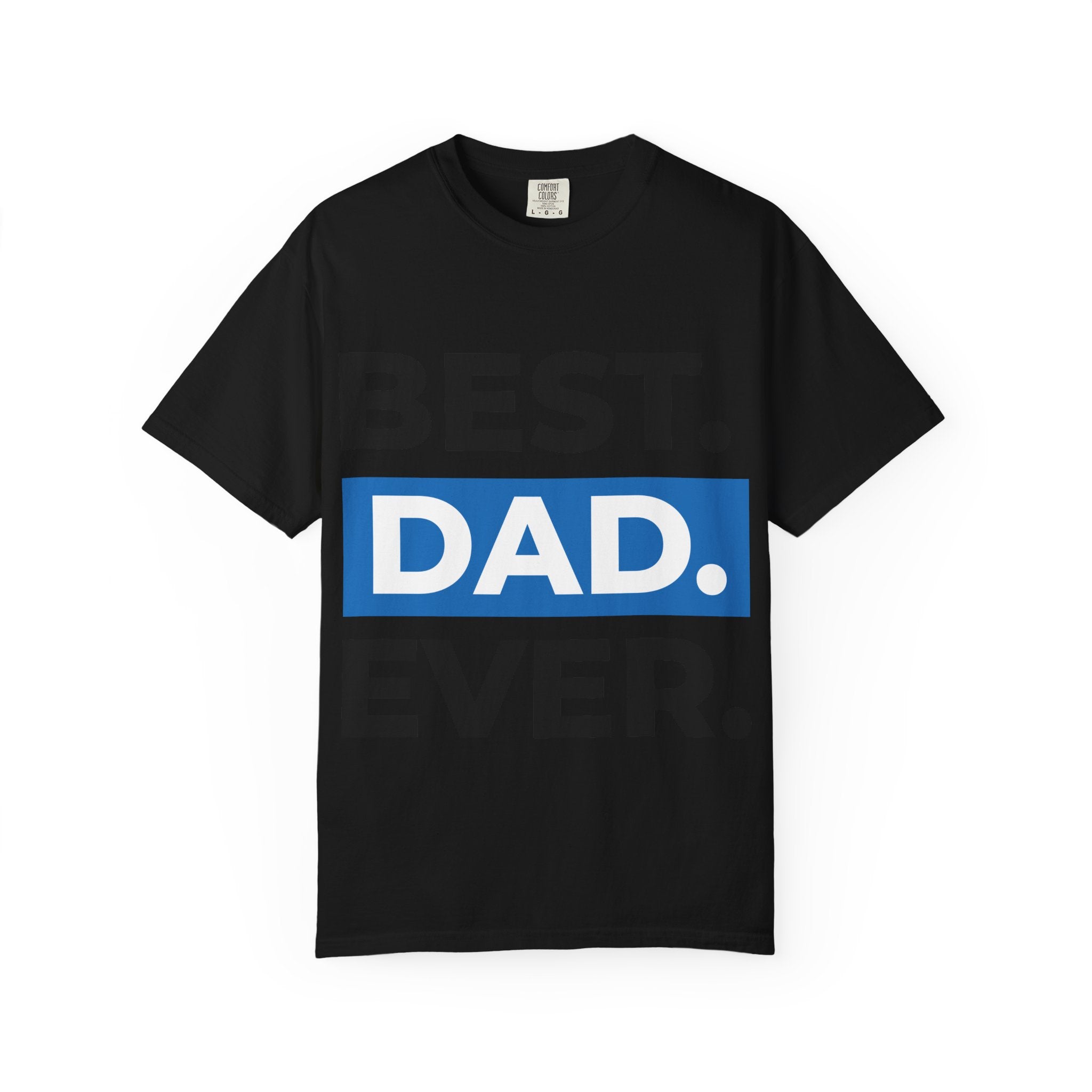 BEST  DAD EVER T-Shirt  Fathers Day Typography Tee